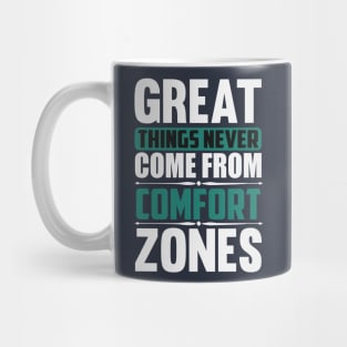 Great Things Never Come from Comfort Zones Mug